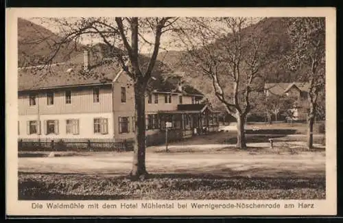 AK Wernigerode-Nöschenrode / Harz, Restaurant Waldmühle mit Hotel Mühlental