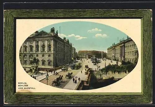AK Berlin, Schloss und Marstall