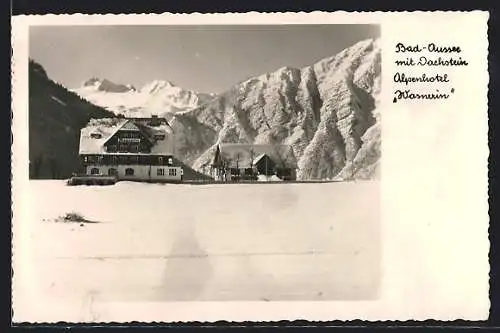 AK Bad-Aussee, Alpenhotel Wasnerin mit Dachstein im Schnee