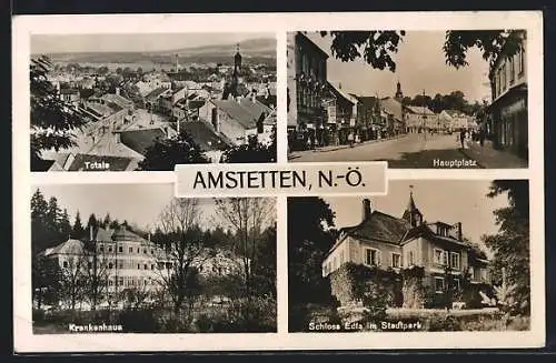 AK Amstetten /N.-Ö., Hauptplatz, Krankenhaus und Schloss Edla im Stadtpark