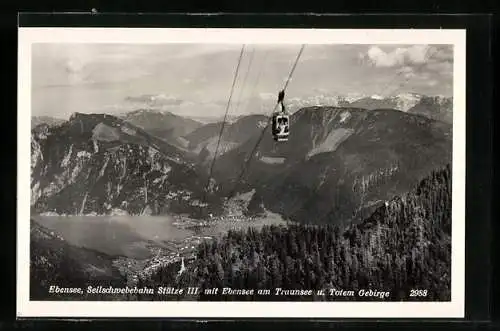 AK Ebensee, Seilschwebebahn Stütze III mit Ebensee am traunsee u. totem Gebirge