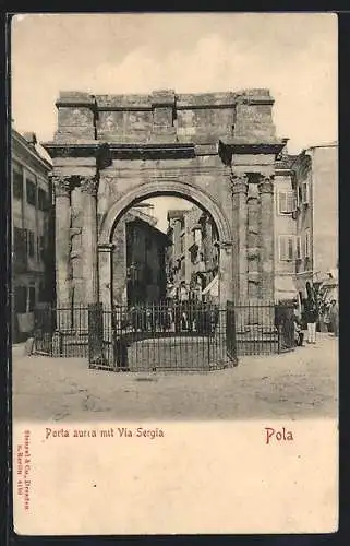 AK Pola, Porta aurea mit Via Sergia, um 1900