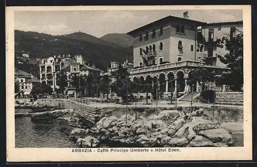 AK Abbazia, Caffè Principe Umberto e Hotel Eden