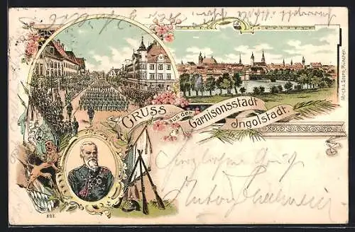 Lithographie Ingolstadt, Soldaten marschieren durch den Ort, Prinz-Regent Luitpold v. Bayern