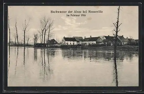 AK Menneville, Hochwasser der Aisne im Februar 1916