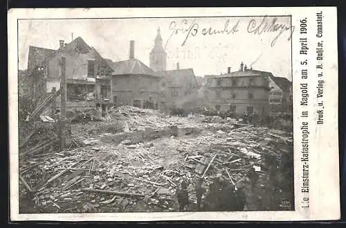 AK Nagold, Einsturz-Katastrophe 1906, Ortspartie mit zerstörtem Haus, Schutt
