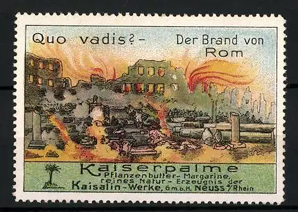 Reklamemarke Kaiserpalme Pflanzenbutter-Margarine, Kaisalin-Werke, Neuss, Quo vadis? der Brand von Rom