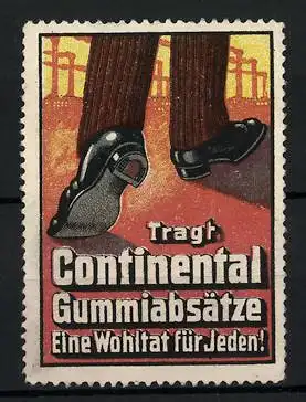 Reklamemarke Continental Gummiabsätze - eine Wohltat für Jeden!, Herrenschuhe vor einer Fabrik