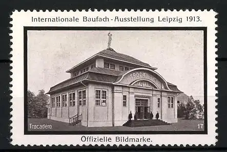Reklamemarke Leipzig, Internationale Baufach-Ausstellung 1913, Trocadero