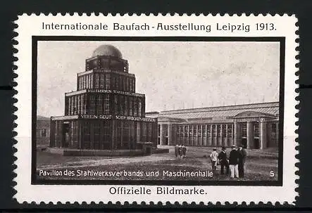 Reklamemarke Leipzig, Internationale Baufach-Ausstellung 1913, Pavillon des Stahlwerksverbands und Maschinenhalle