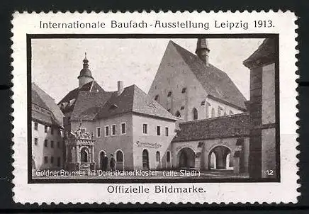 Reklamemarke Leipzig, Internationale Baufach-Ausstellung 1913, Goldner Brunnen mit Dominikanerkloster