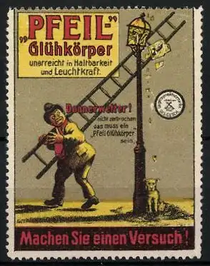 Reklamemarke Pfeil Glühkörper - unerreicht in Haltbarkeit und Leuchtkraft, Donnerwetter, Hausmeister mit Leiter