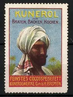 Reklamemarke Kunerol - feinstes Cocosspeisefett, zum Braten, Backen und Kochen, Kunerolwerke GmbH, Bremen, Araber