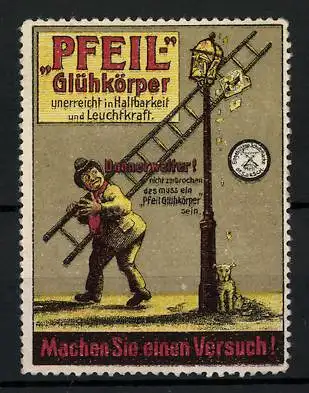 Reklamemarke Pfeil Glühkörper - unerreicht in Haltbarkeit und Leuchtkraft, Donnerwetter!, Hausmeister mit Leiter