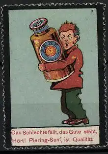 Reklamemarke Piering-Senf, Das Schlechte fällt, das Gute steht, Hört! Piering-Senf, ist Qualität, Mann mit Senfglas