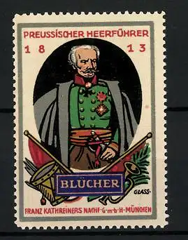 Reklamemarke Franz Kathreiners Nachf., München, Serie: Preussische Heerführer 1813, Blücher
