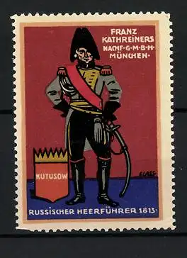 Künstler-Reklamemarke Franz Paul Glass, Franz Kathreiners Nachf., Serie: Russischer Heerführer 1813, Kutusow