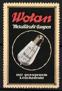 Reklamemarke Wotan Metalldraht-Lampen, mit gezogenem Leuchtdraht, Glühlampe