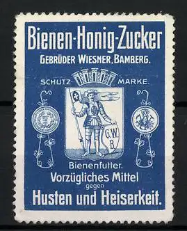 Reklamemarke Bienen-Honig-Zucker- vorzügliches Mittel gegen Husten und Heiserkeit, Gebr. Wiesner, Bamberg, Ritter