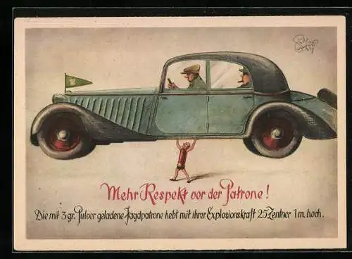 Künstler-AK Heinz Geilfus: Jagdpatrone hebt Auto an, Mehr Respekt vor der Patrone!, Jagdhumor