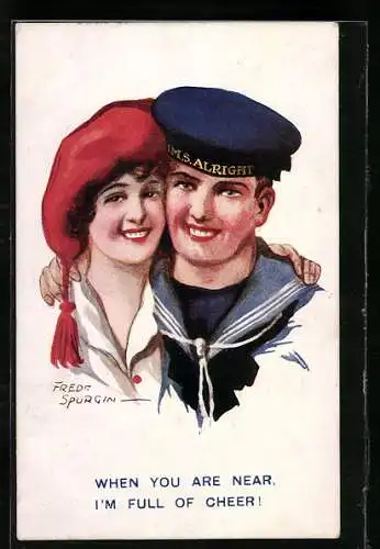 Künstler-AK Fred Spurgin: When You Are Near, I`M Full Of Cheer!