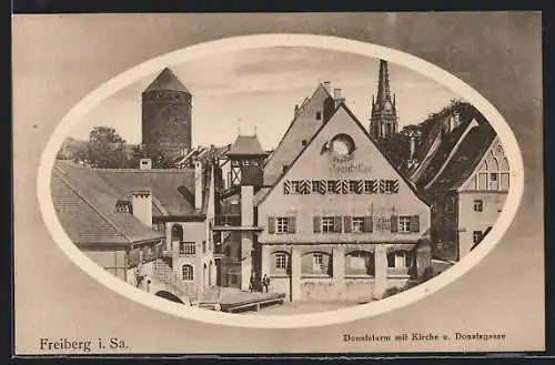 AK Freiberg i. Sa., Gasthaus Dresdner Felsenkeller, Donatsturm mit Kirche und Donatsgasse