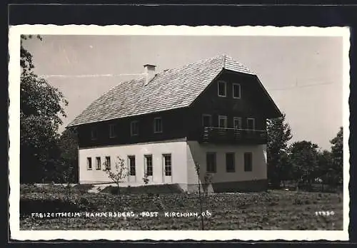 AK Kirchham /O.-Ö., Freizeitheim Kampersberg