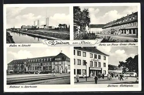 AK Walsum am Rhein, Partie am Franz-Lenze-Platz, Hafen m. Schacht, Barbara Lichtspiele