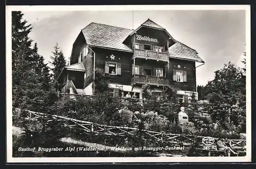 AK Alpl, Gasthof Bruggraber (Waldheimat), Waldhaus mit Rosegger-Denkmal