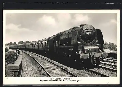 AK The Ulster Express Coronation Class Locomotive No. 46242 City of Glasgow, englische Eisenbahn