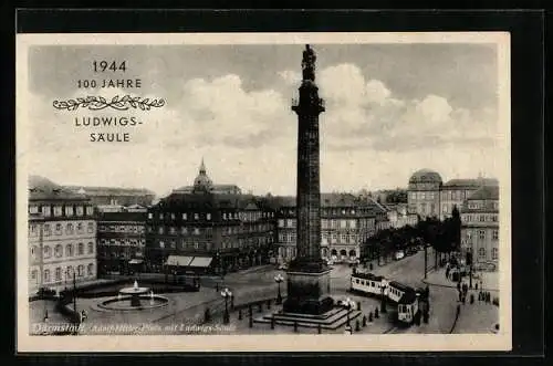 AK Darmstadt, Platz mit Ludwigs-Säule und Strassenbahn, 100 Jahre Ludwigssäule 1944