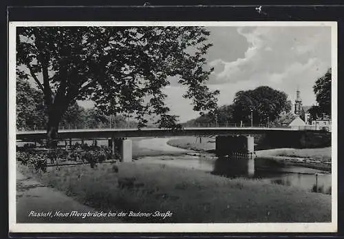 AK Rastatt, die neue Murgbrücke bei der Badener Strasse