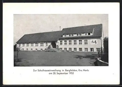 AK Bergfelden /Krs. Horb, Schulhaus, Anlasskarte Einweihung 1952