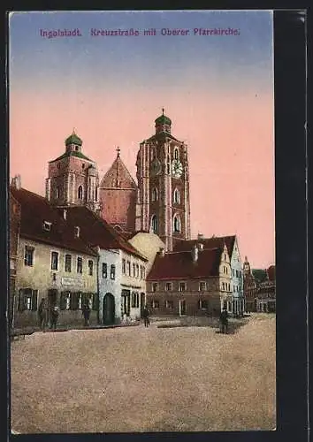 AK Ingolstadt, Ansicht der Kreuzstrasse mit Oberer Pfarrkirche