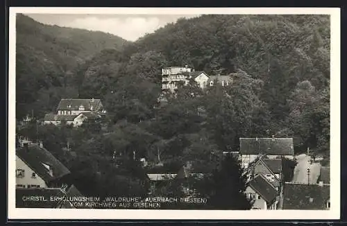 AK Auerbach /Hessen, Christl. Erholungsheim Waldruine, vom Kirchweg gesehen