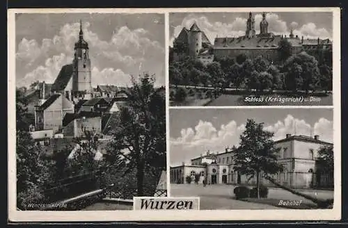AK Wurzen, Wenceslaikirche, Schloss, Kreisgericht und Dom, Bahnhof