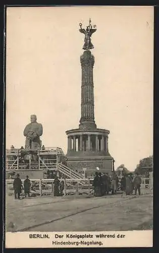 AK Berlin, Königsplatz während der Hindenburg-Nagelung, Siegessäule