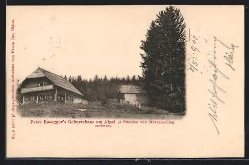 AK Krieglach, Peter Rosegger`s Geburtshaus am Alpel