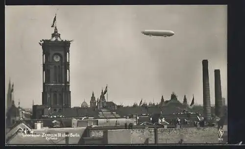 AK Berlin, Luftkreuzer Zeppelin III hinter dem Rathaus
