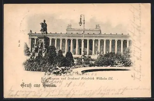 AK Berlin, Kgl. Museum und Denkmal Friedrich Wilhelm III.