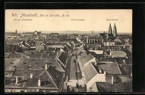 AK Wr.-Neustadt /N.-Oe., Teilansicht mit Militär-Akademie, Wienerstrasse und Pfarrkirche
