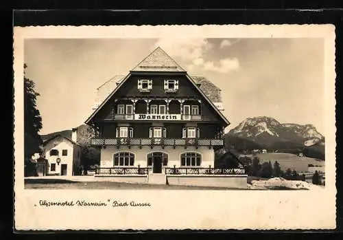 AK Bad Aussee, Blick auf Alpenhotel Wasnerin mit Alpenpanorama