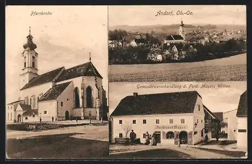 AK Andorf, Gesamtansicht, Pfarrkirche, Gemischtwarenhandlung d. Ferd. Mayers Witwe