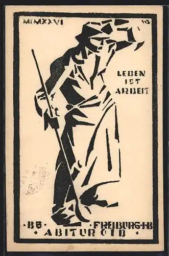 Künstler-AK Freiburg / Breisgau, Absolvia Abitur 1926, Student schaut in die Ferne, Leben ist Arbeit