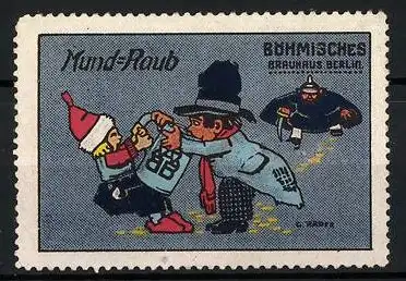 Künstler-Reklamemarke G. Rader, Böhmisches Brauhaus Berlin, Mund-Raub