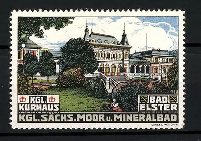 Reklamemarke Bad Elster, Kgl. Kurhaus, Kgl. Sächs. Moor- und Mineralbad