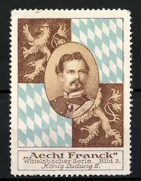 Reklamemarke Aecht Franck - Wittelsbacher Serie, Bild 2, König Ludwig II., Portrait und Wappen