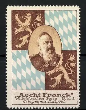Reklamemarke Aecht Franck - Wittelsbacher Serie, Bild 3, Prinzregent Luitpold, Portrait und Wappen