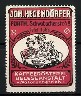 Reklamemarke Kaffeerösterei & Beleseanstalt Joh. Hegendörfer, Schwabacherstr. 48, Fürth, drei Damen beim Kaffeeklatsch