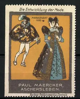 Reklamemarke Serie: Die Entwicklung der Mode, 1550, Maria Stuart, Liebespaar, Paul Maercker, Aschersleben